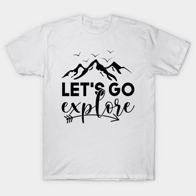 Lets Go Explore T-Shirt by Narkitaski